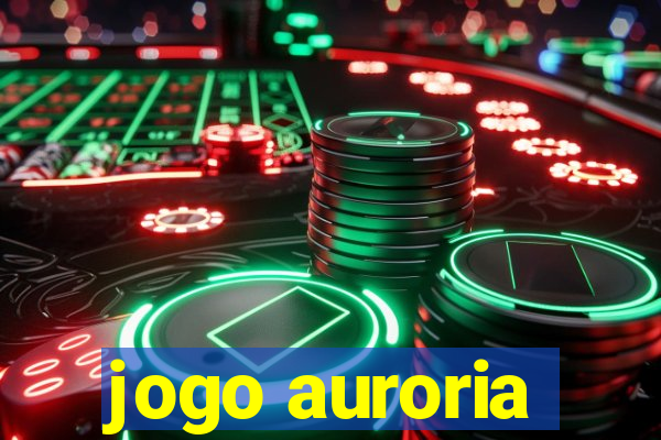 jogo auroria